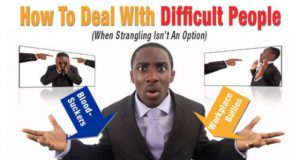 7 Easy-To-Remember Ways To Deal With Difficult People