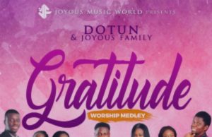 Here Comes Gospel Offering ‘Gratitude’ From Dotun And Joyous Family