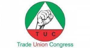 Proposed 5% Petroleum Tax: TUC Threatens Nationwide Strike
