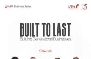 All Set For UBA To Host Business Series ‘Built To Last’ For African Founders, Entrepreneurs