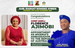 Amb. Ayinde Congratulates Ajimobi’s Wife On Her Appointment As Nigeria’s Ambassador To The Republic Of Austria