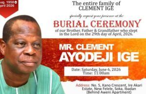 Family Announces Burial Ceremony For Clement Ige Funeral/burial announcement poster for Mr. Clement Ayodeji Ige, showing his photo and event details: Date Saturday, June 6, 2026 at 11:00am; location on Kano Crescent, IRE Akari Estate.