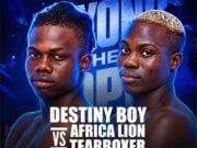 BEYOND THE ROPES Boxing Show: Destiny Boy, Africa Lion Set For Battle Of Supremacy